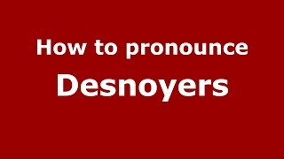 How to pronounce Desnoyers