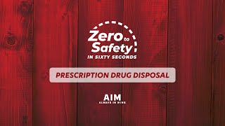 Zero to Safety in Sixty Seconds: Prescription Drug Disposal