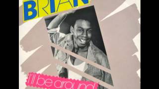 BRIAN - I'LL Be Around