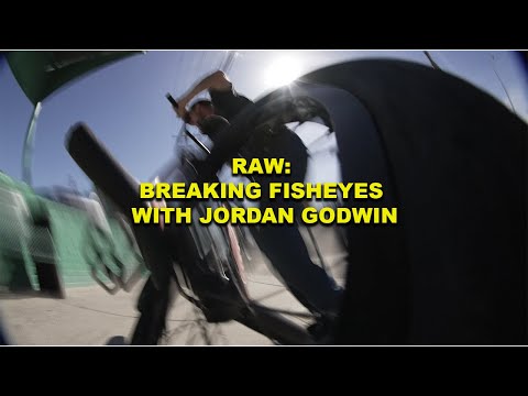 RAW: BREAKING FISHEYES WITH JORDAN GODWIN