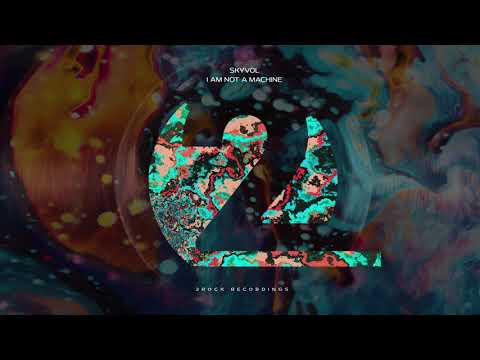 Skyvol - I Am Not A Machine