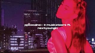 ppcocaine- 3 musketeers ft. NextYoungin (s l o w e d + r e v e r b)