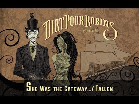 Dirt Poor Robins - She Was the Gateway to the Empire / Fallen (Official Audio)