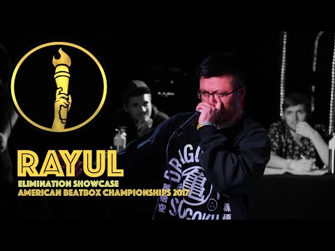 Rayul / Elimination Showcase - American Beatbox Championships 2017