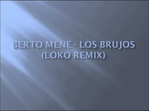 Berto Mene - Los Brujos (Loko Remix)