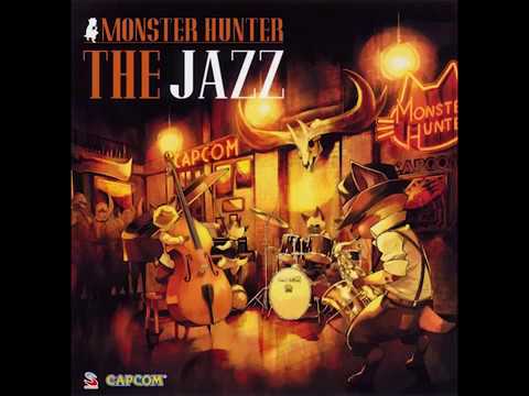 Monster Hunter The Jazz (Full)