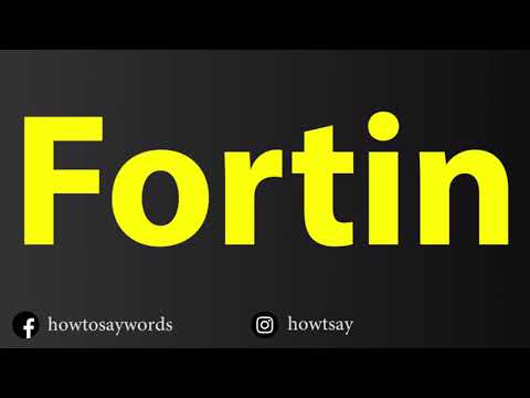 How To Pronounce Fortin