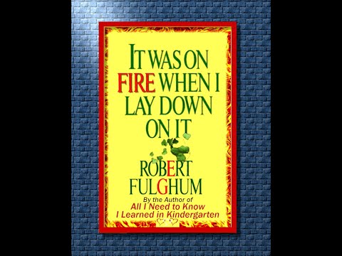 It Was On Fire When I Lay Down On It audiobook by Robert Fulghum. Great Books On Tape. Heartfelt.