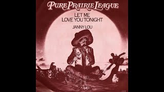 Pure Prairie League - Let Me Love You Tonight (1980) HQ