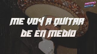 Vicente Fernández - Me Voy a Quitar de en Medio (Letra)