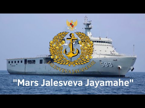 “Mars Jalesveva Jayamahe” - Indonesian Navy Song