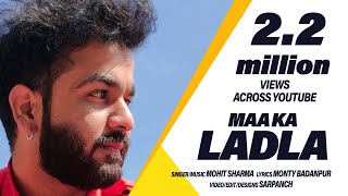 Maa Ka Laadla ~ Full Audio Song ~ Mohit Sharma