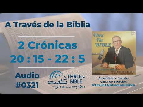2 Crónicas 20 : 15 - 22 : 5  Audio #0321 Dr J Vernon McGee #atravesdelabiblia