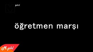 Ögretmen Marşı &quot;Koro&quot;