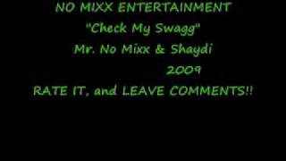 CHECK MY SWAGG-NO MIXX ENT (ZIG & SHAYDI)