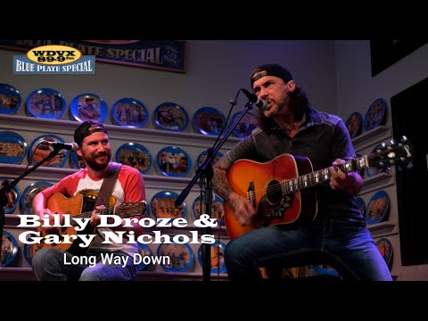 Billy Droze & Gary Nichols - Long Way Down (Live on The WDVX Blue Plate Special)