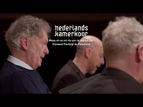 Missa ut-re-mi-fa-sol-la: Agnus Dei - Giovanni Pierluigi da Palestrina - Nederlands Kamerkoor