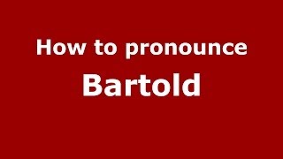 How to pronounce Bartold