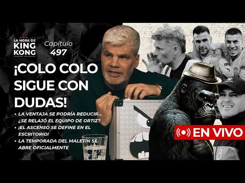 #ColoColo cede terreno | El Ascenso se define en el escritorio - La Hora de King Kong - Cap.497