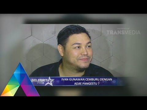 SELEBRITA PAGI - IVAN GUNAWAN CEMBURU DENGAN ADJIE PANGESTU