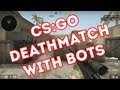 [CS:GO] Deathmatch mode with bots (pro-players ...