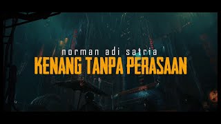 Download lagu KENANG TANPA PERASAAN | Puisi Norman Adi Satria mp3