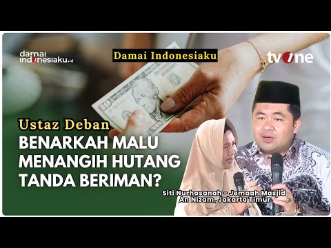 Malu Menagih Hutang Teman, Apakah Ini Cerminan Orang Beriman? Simak Ini! | Ustaz Deban