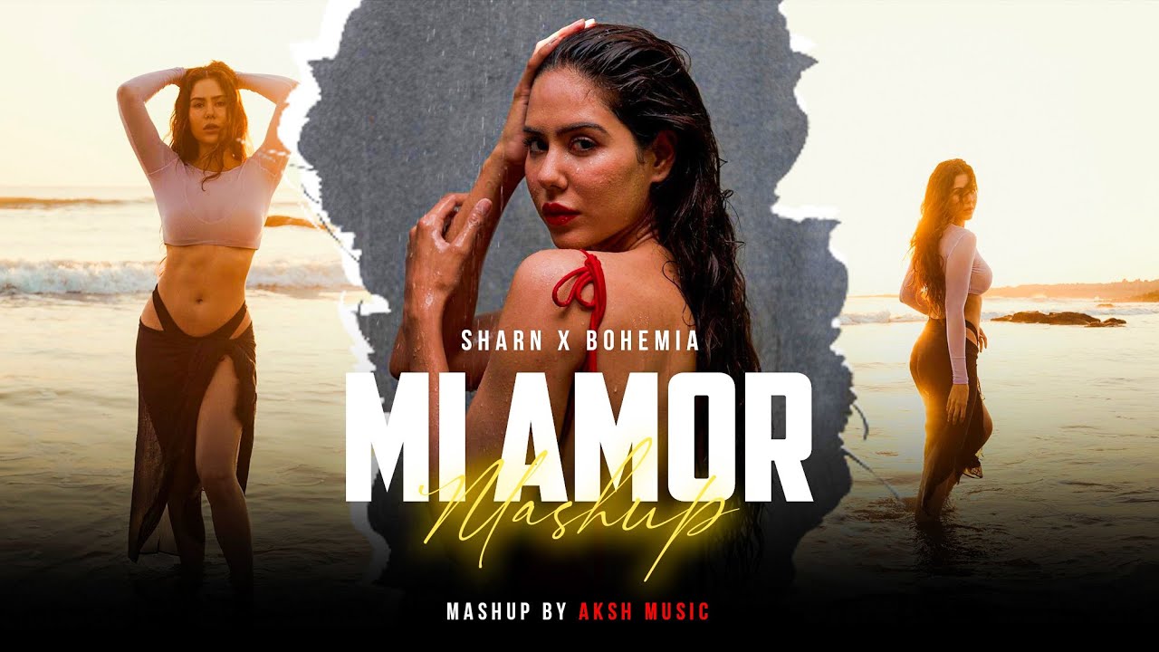 Mi Amor Mashup (Ft. Sonam Bajwa) | Sharn X Bohemia | AKSH Music | New Punjabi Songs 2023