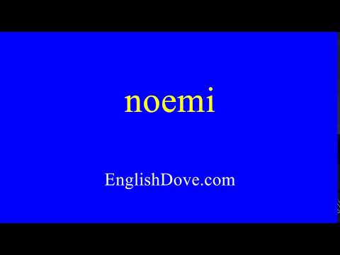 How to pronounce noemi in American English.