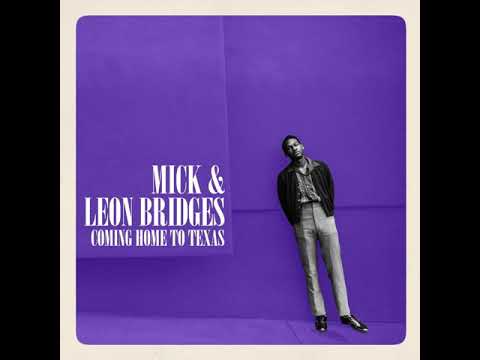 MICK & Leon Bridges - Coming Home To Texas Mixtape