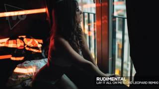 Rudimental ft. Ed Sheeran - Lay It All On Me (Lord Leopard Remix)