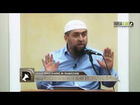 Ke kujdes o ti i udhëzuar..! - Hoxhë Dhulkarnejn Ramadani