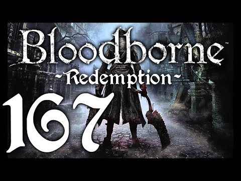 Bloodborne : The Redemption Run pt167 - Orphan's Banquet of Fun