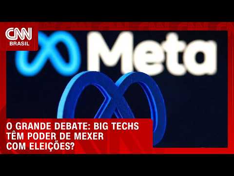Big techs têm poder de mexer com eleições? | O GRANDE DEBATE