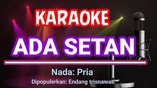 Download lagu Ada Setan Karaoke - Nada Pria mp3 Download lagu Ada Setan Karaoke - Nada Pria mp3