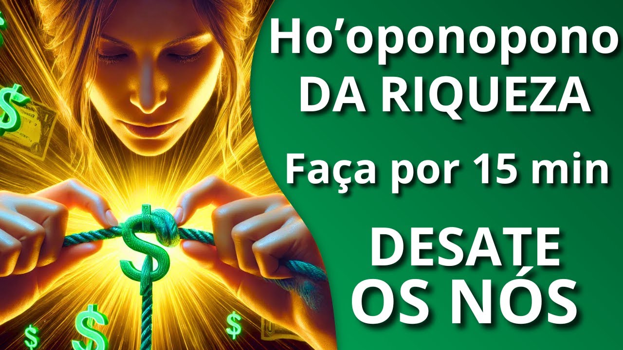 HO'OPONOPONO DA RIQUEZA - DESATE OS NÓS DA SUA VIDA FINANCEIRA