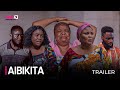 AIBIKITA | OUT NOW | - OFFICIAL YORUBA MOVIE TRAILER 2023 | OKIKI PREMIUM TV