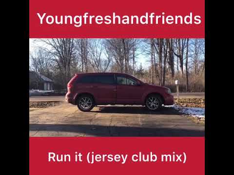 Youngfreshandfriends Dj SOREAL & CUEHEAT run it (Jersey Club Mix)