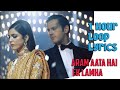 Aram Aata hai | Ik Lamha | 1 Hour Loop | Lyrics