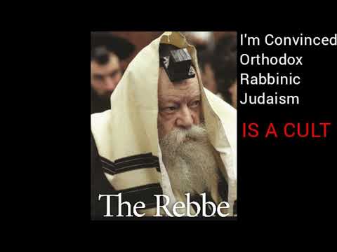 I Am Convinced Orthodox Rabbinic Judaism Is A CULT