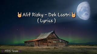Download lagu Alif Rizky - Dek lastri  ( Lyrics ) mp3