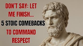 6 Smart Phrases That Stop People from Talking Over You | Stoicism | Stoic Philosophy
