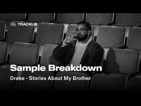 Sample Breakdown: Drake - Stories About My Brother