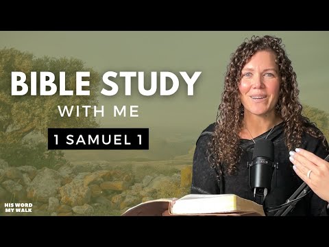 1 Samuel 1 | The Miracle Birth of Samuel [Bible Study WITH Me]