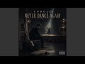 Never dance again