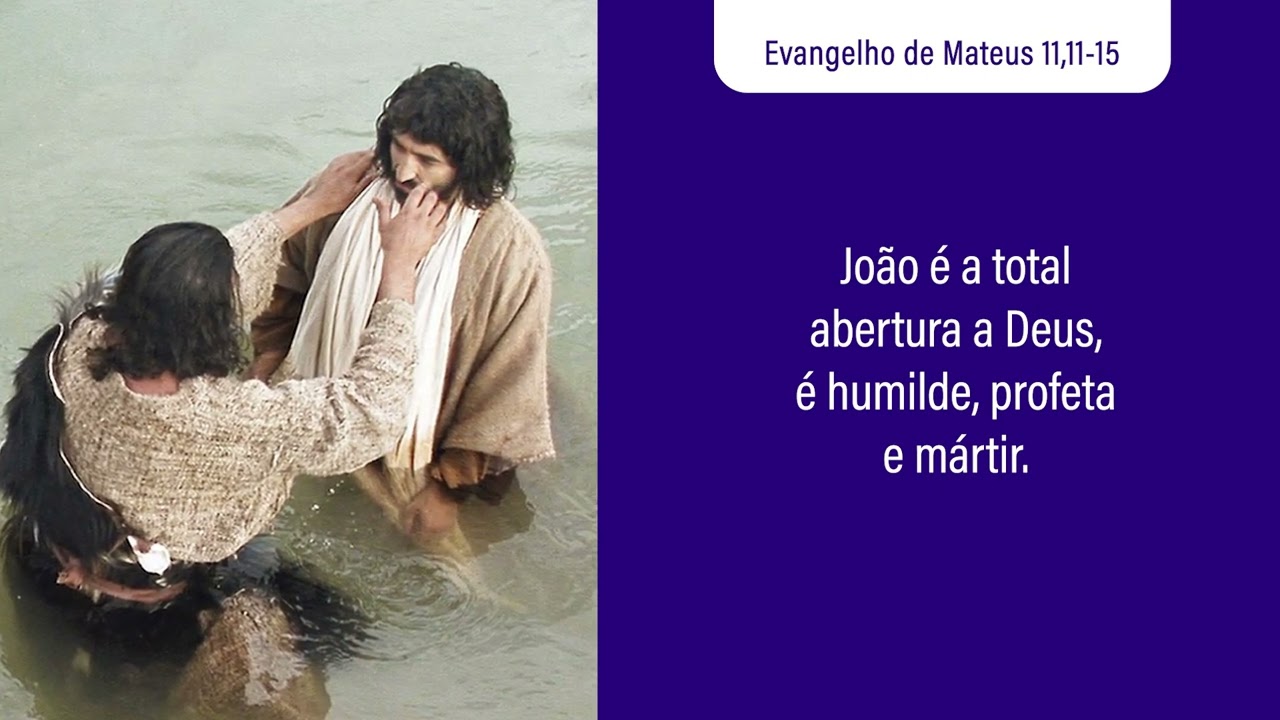 11 de dezembro Evangelho de Mateus 11,11-15