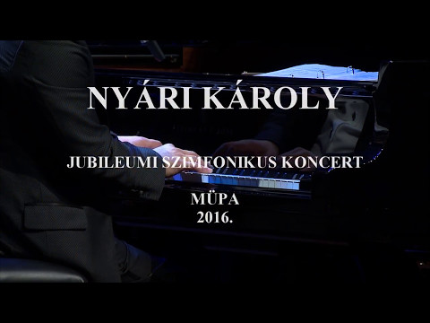 Nyári Károly - Úgy szeretlek téged (Nyári Károly - Jubileumi Szimfonikus Koncert MÜPA 2016.)