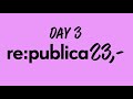 re:publica Berlin 2023: Tag 3