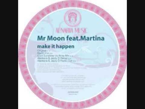 Mr. Moon Feat. Martina - Make It Happen (Cool Sunshine & Akisy Remix)
