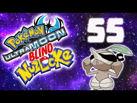 Pokemon Ultra Moon BLIND NUZLOCKE: PART 55- (NO CONCEPT OF MUSIC)